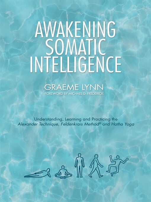 Title details for Awakening Somatic Intelligence by Graeme Lynn - Available